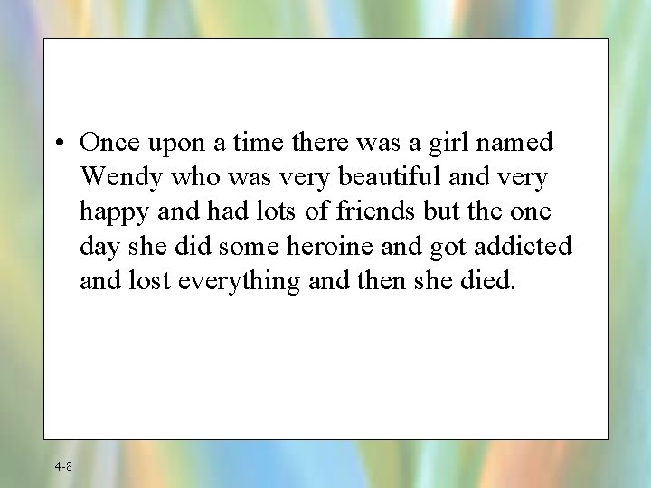  • Once upon a time there was a girl named Wendy who was