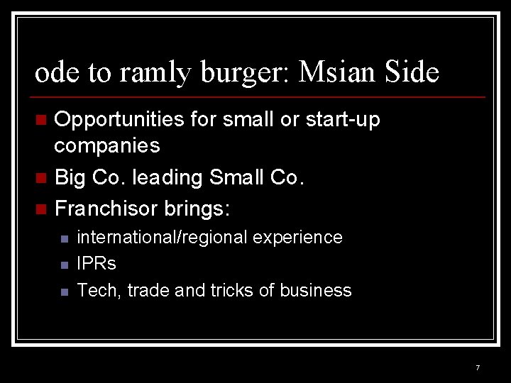 ode to ramly burger: Msian Side Opportunities for small or start-up companies n Big