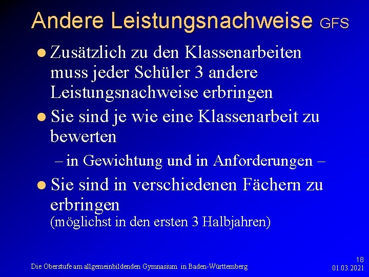 Andere Leistungsnachweise GFS l Zusätzlich zu den Klassenarbeiten muss jeder Schüler 3 andere Leistungsnachweise