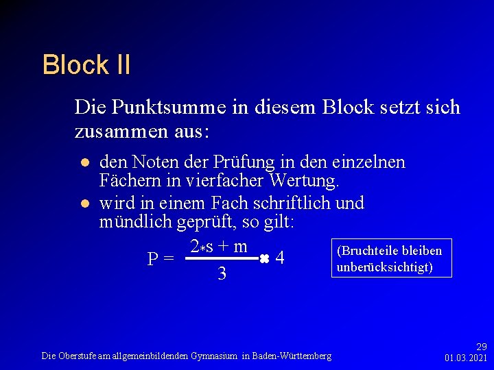 Block II Die Punktsumme in diesem Block setzt sich zusammen aus: l l den