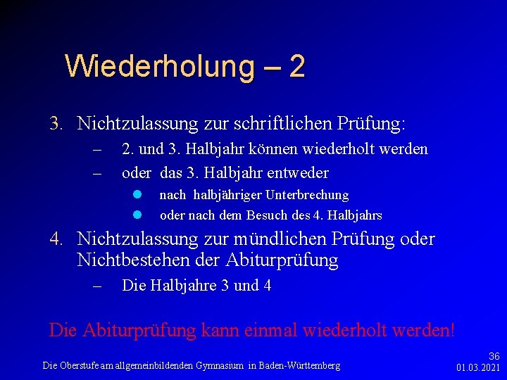 Wiederholung – 2 3. Nichtzulassung zur schriftlichen Prüfung: – – 2. und 3. Halbjahr