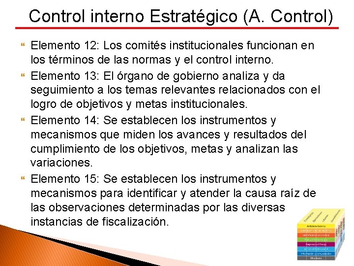 Control interno Estratégico (A. Control) Elemento 12: Los comités institucionales funcionan en los términos