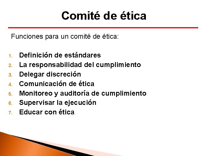 Comité de ética Funciones para un comité de ética: 1. 2. 3. 4. 5.