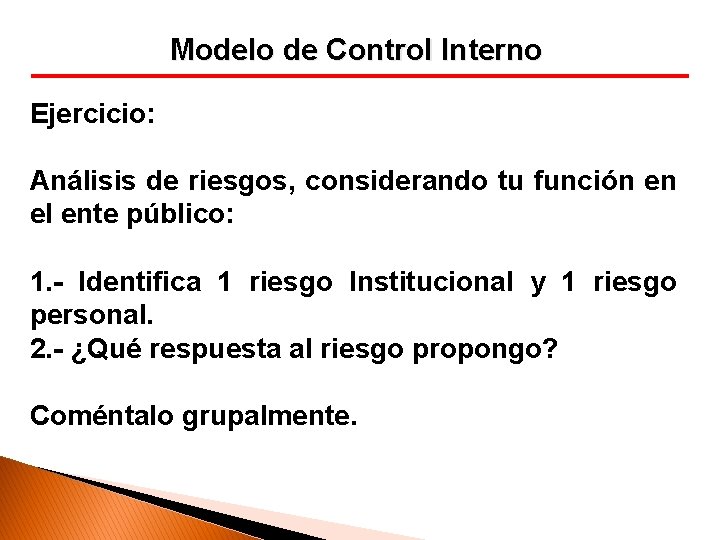 Modelo de Control Interno Ejercicio: Análisis de riesgos, considerando tu función en el ente