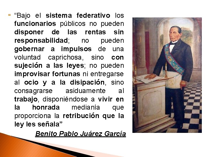  “Bajo el sistema federativo los funcionarios públicos no pueden disponer de las rentas