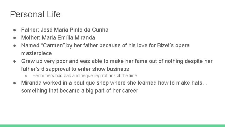 Personal Life ● Father: José Maria Pinto da Cunha ● Mother: Maria Emília Miranda