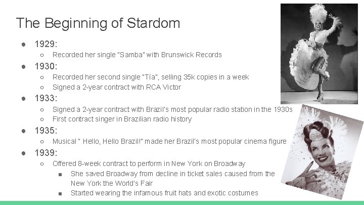 The Beginning of Stardom ● 1929: ○ Recorded her single “Samba” with Brunswick Records