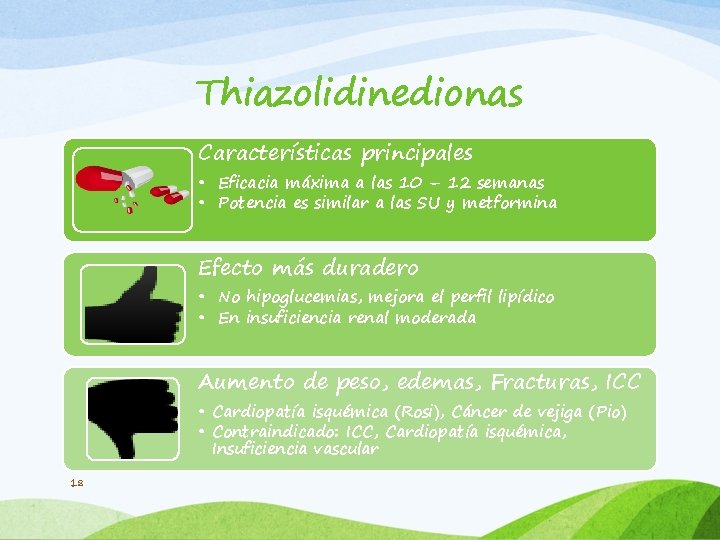 Thiazolidinedionas Características principales • Eficacia máxima a las 10 – 12 semanas • Potencia