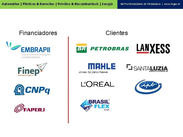 Automotiva | Plásticos & Borrachas | Petróleo & Biocombustíveis | Energia Financiadores INSTITUTO NACIONAL