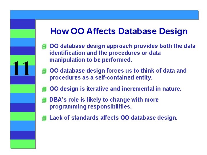 How OO Affects Database Design 11 4 OO database design approach provides both the