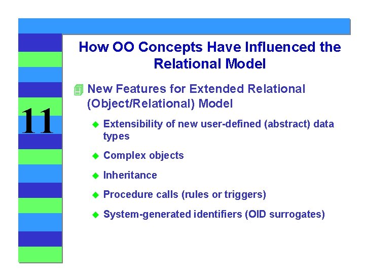 How OO Concepts Have Influenced the Relational Model 11 4 New Features for Extended