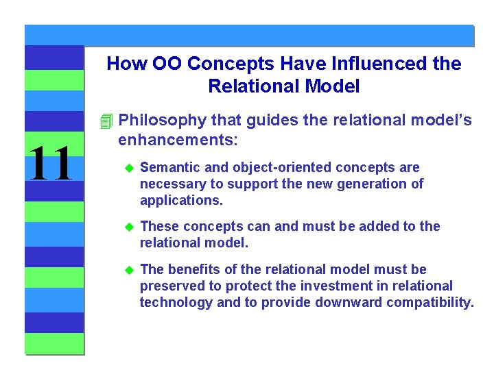 How OO Concepts Have Influenced the Relational Model 11 4 Philosophy that guides the
