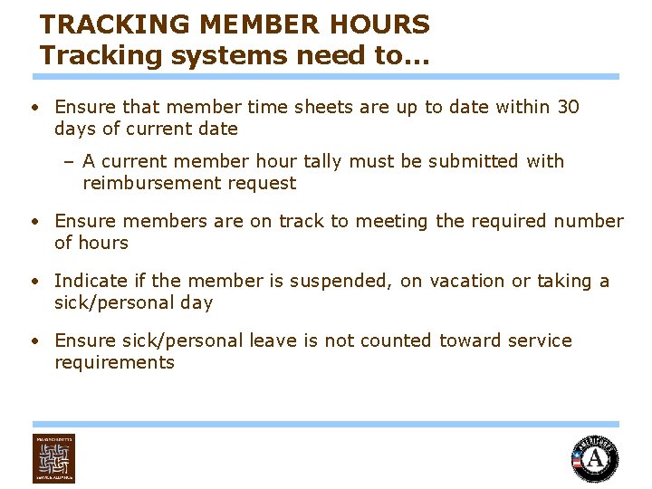TRACKING MEMBER HOURS Tracking systems need to… • Ensure that member time sheets are