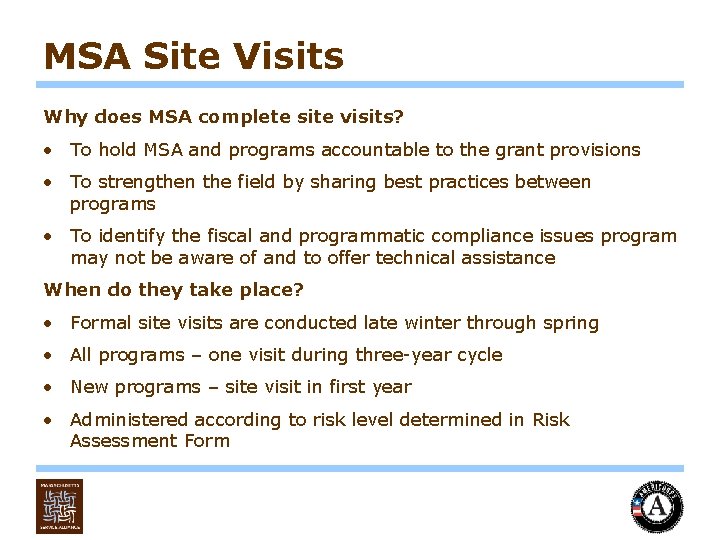 MSA Site Visits Why does MSA complete site visits? • To hold MSA and