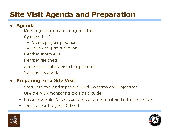 Site Visit Agenda and Preparation • Agenda – Meet organization and program staff –
