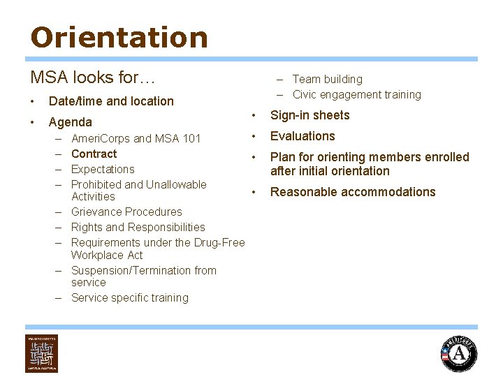 Orientation MSA looks for… • Date/time and location • Agenda – – – –