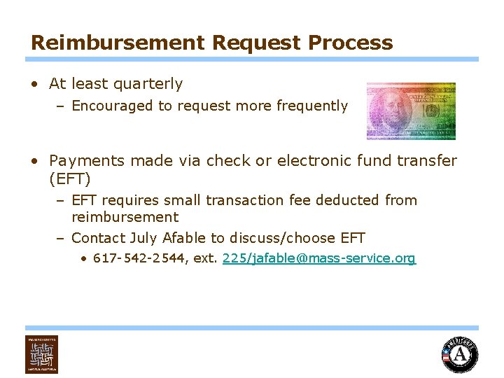 Reimbursement Request Process • At least quarterly – Encouraged to request more frequently •