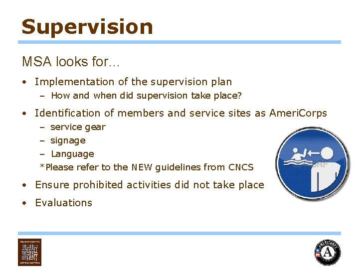 Supervision MSA looks for… • Implementation of the supervision plan – How and when