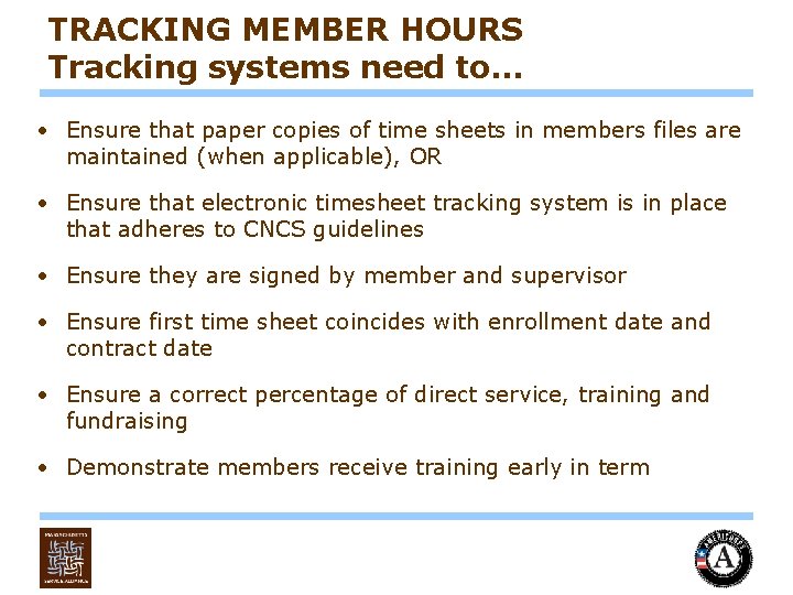 TRACKING MEMBER HOURS Tracking systems need to… • Ensure that paper copies of time