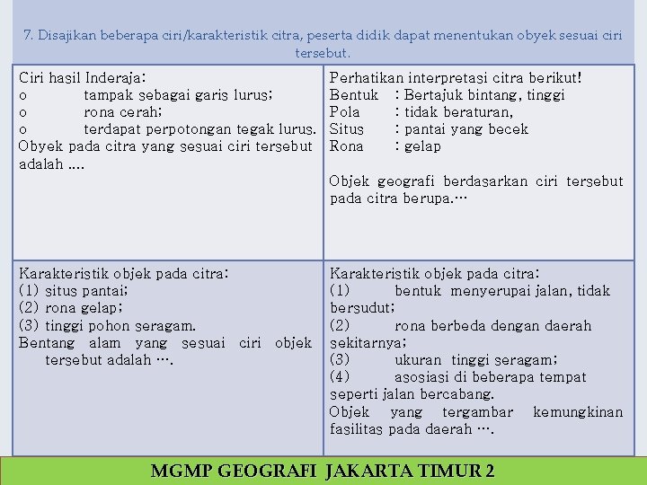 7. Disajikan beberapa ciri/karakteristik citra, peserta didik dapat menentukan obyek sesuai ciri tersebut. Ciri