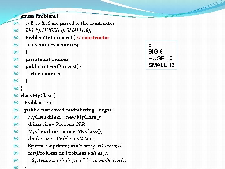  enum Problem { // 8, 10 & 16 are passed to the constructor