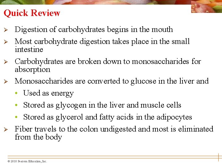 Quick Review Ø Ø Ø Digestion of carbohydrates begins in the mouth Most carbohydrate