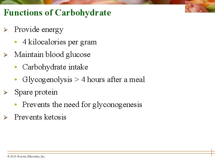 Functions of Carbohydrate Ø Provide energy • 4 kilocalories per gram Ø Maintain blood