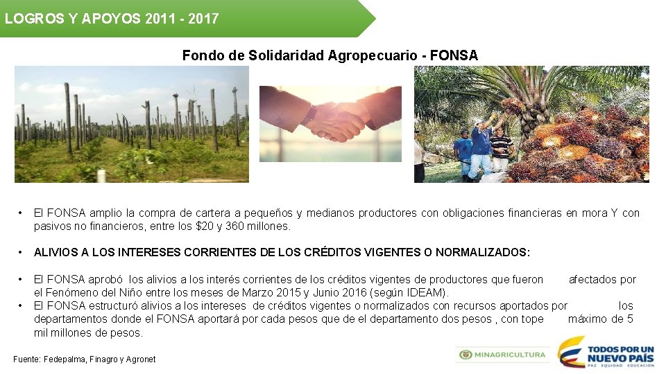 LOGROS Y APOYOS 2011 - 2017 Fondo de Solidaridad Agropecuario - FONSA • El