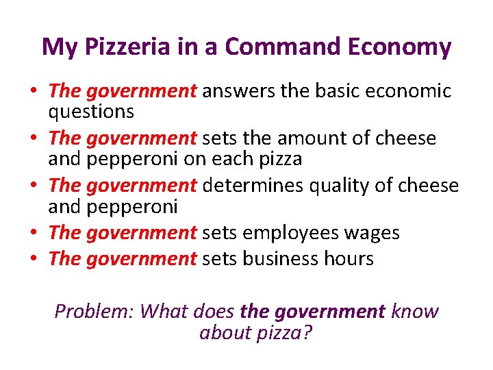 My Pizzeria in a Command Economy • The government answers the basic economic questions