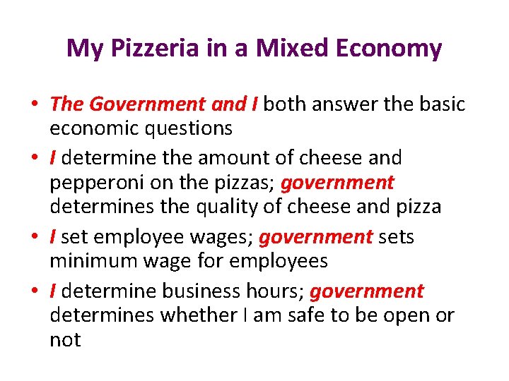 My Pizzeria in a Mixed Economy • The Government and I both answer the