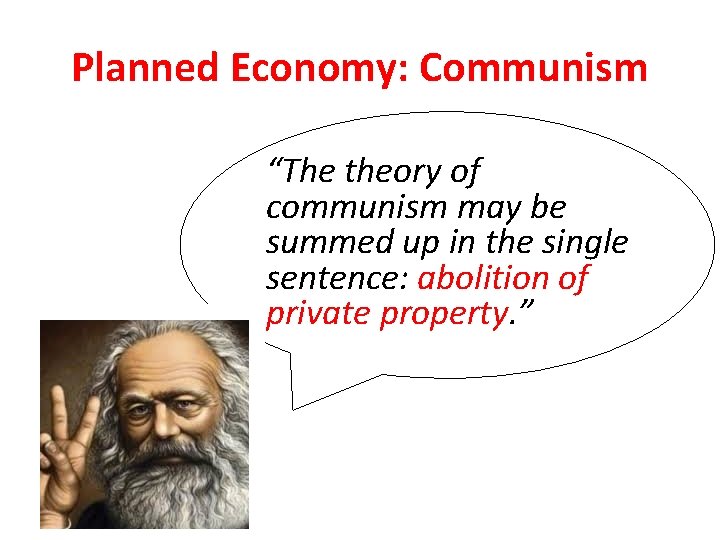 Planned Economy: Communism “The theory of communism may be summed up in the single