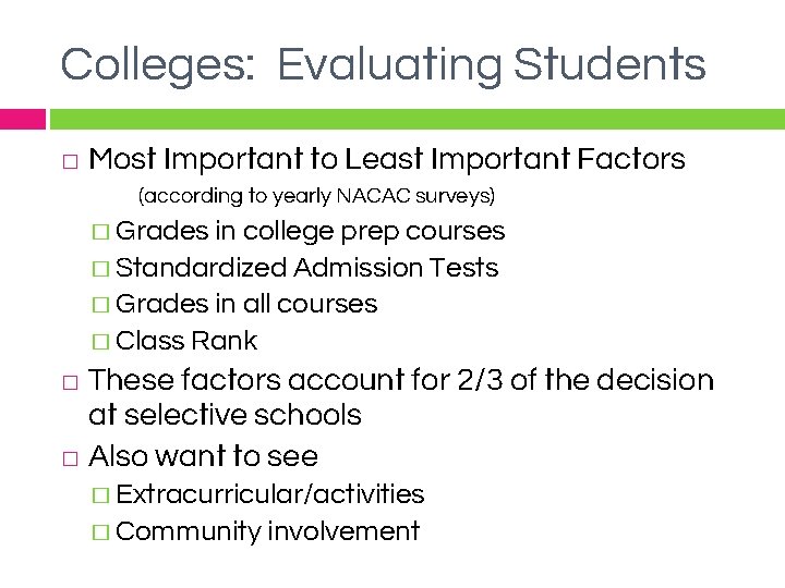 Colleges: Evaluating Students � Most Important to Least Important Factors (according to yearly NACAC