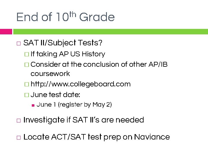 End of � th 10 Grade SAT II/Subject Tests? � If taking AP US