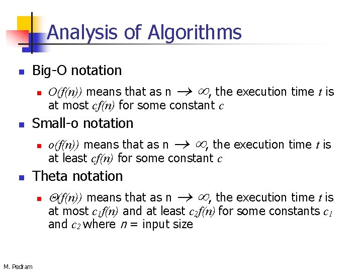 Analysis of Algorithms n Big-O notation n n Small-o notation n n O(f(n)) means