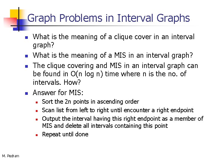 Graph Problems in Interval Graphs n n What is the meaning of a clique