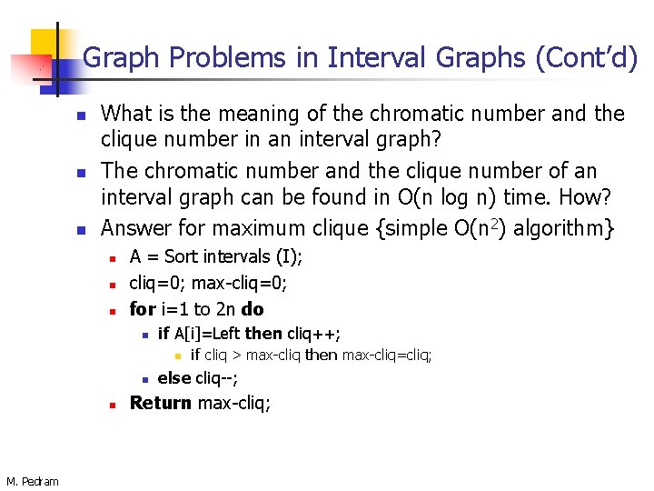 Graph Problems in Interval Graphs (Cont’d) n n n What is the meaning of
