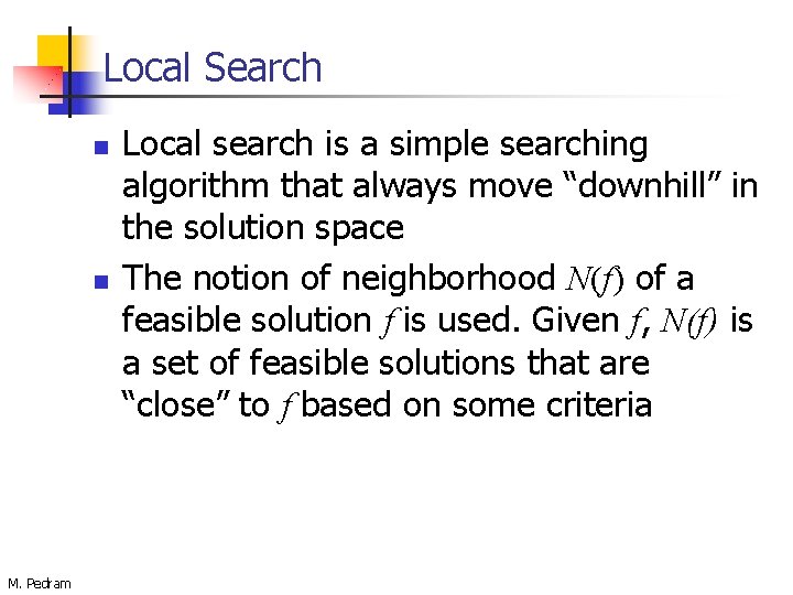 Local Search n n M. Pedram Local search is a simple searching algorithm that