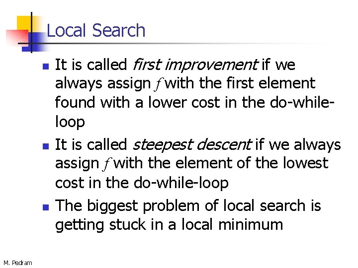 Local Search n n n M. Pedram It is called first improvement if we