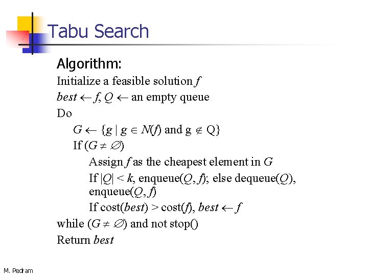 Tabu Search Algorithm: Initialize a feasible solution f best f, Q an empty queue