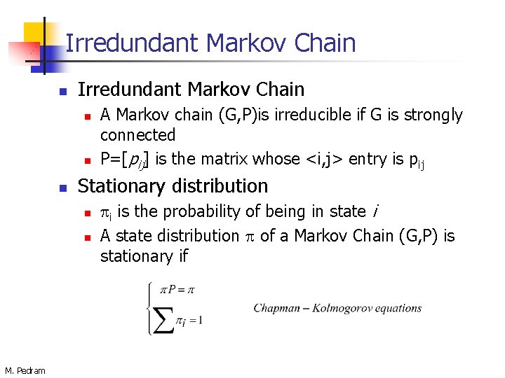 Irredundant Markov Chain n n n Stationary distribution n n M. Pedram A Markov