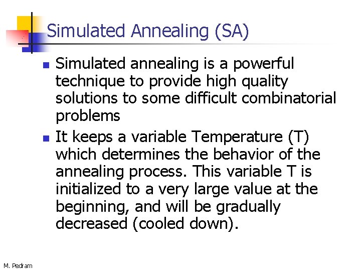 Simulated Annealing (SA) n n M. Pedram Simulated annealing is a powerful technique to