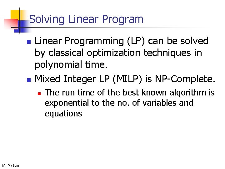 Solving Linear Program n n Linear Programming (LP) can be solved by classical optimization