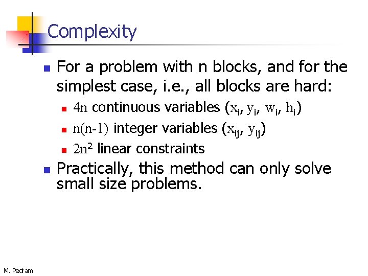 Complexity n For a problem with n blocks, and for the simplest case, i.