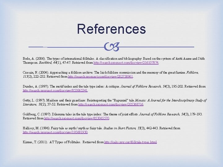 References Bode, A. (2006). The types of international folktales. A classification and bibliography: Based