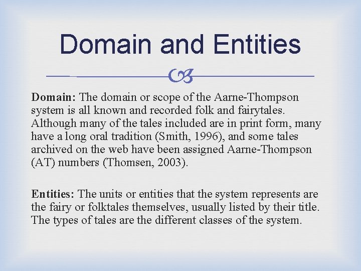 Domain and Entities Domain: The domain or scope of the Aarne-Thompson system is all