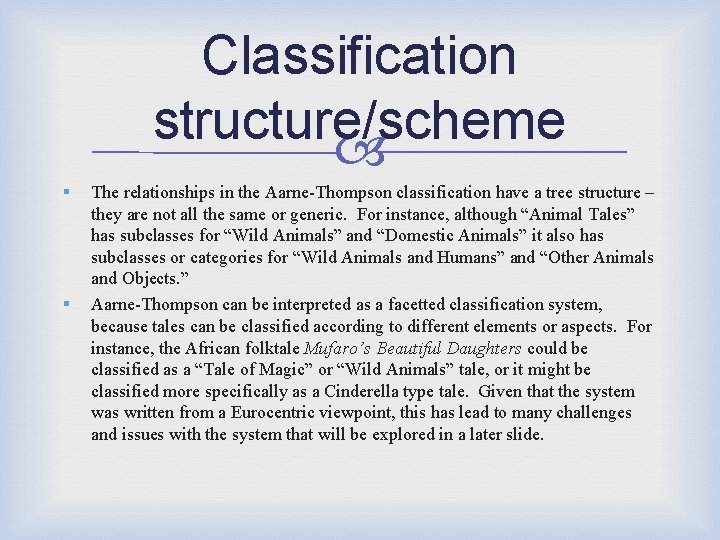 Classification structure/scheme § § The relationships in the Aarne-Thompson classification have a tree structure