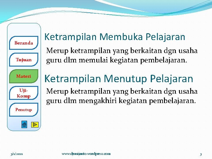 Beranda Tujuan Materi Uji. Komp Ketrampilan Membuka Pelajaran Merup ketrampilan yang berkaitan dgn usaha