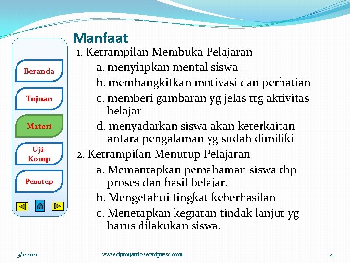 Manfaat Beranda Tujuan Materi Uji. Komp Penutup 3/1/2021 1. Ketrampilan Membuka Pelajaran a. menyiapkan