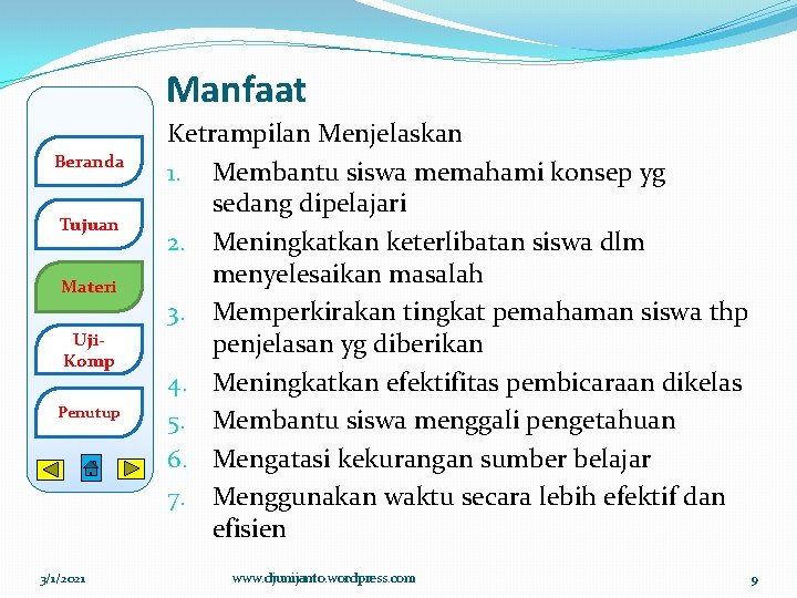 Manfaat Beranda Tujuan Materi Uji. Komp Penutup 3/1/2021 Ketrampilan Menjelaskan 1. Membantu siswa memahami