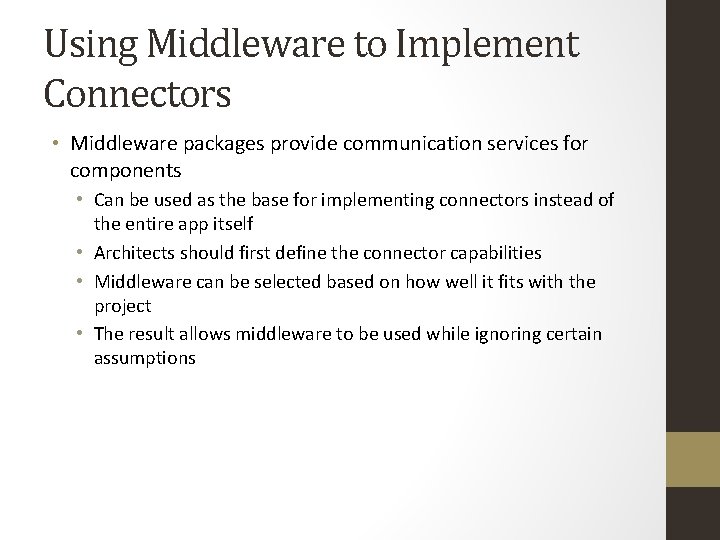 Using Middleware to Implement Connectors • Middleware packages provide communication services for components •